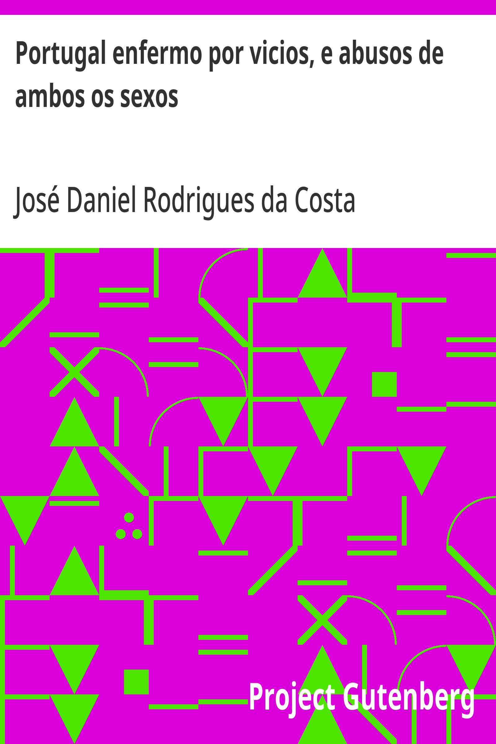 Cover: Portugal enfermo por vicios, e abusos de ambos os sexos [PG 31743]