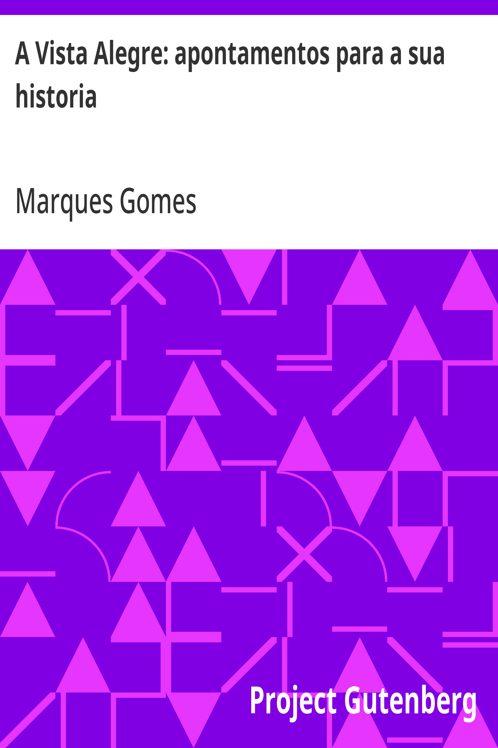 Cover: A Vista Alegre apontamentos para a sua historia [PG 34276]