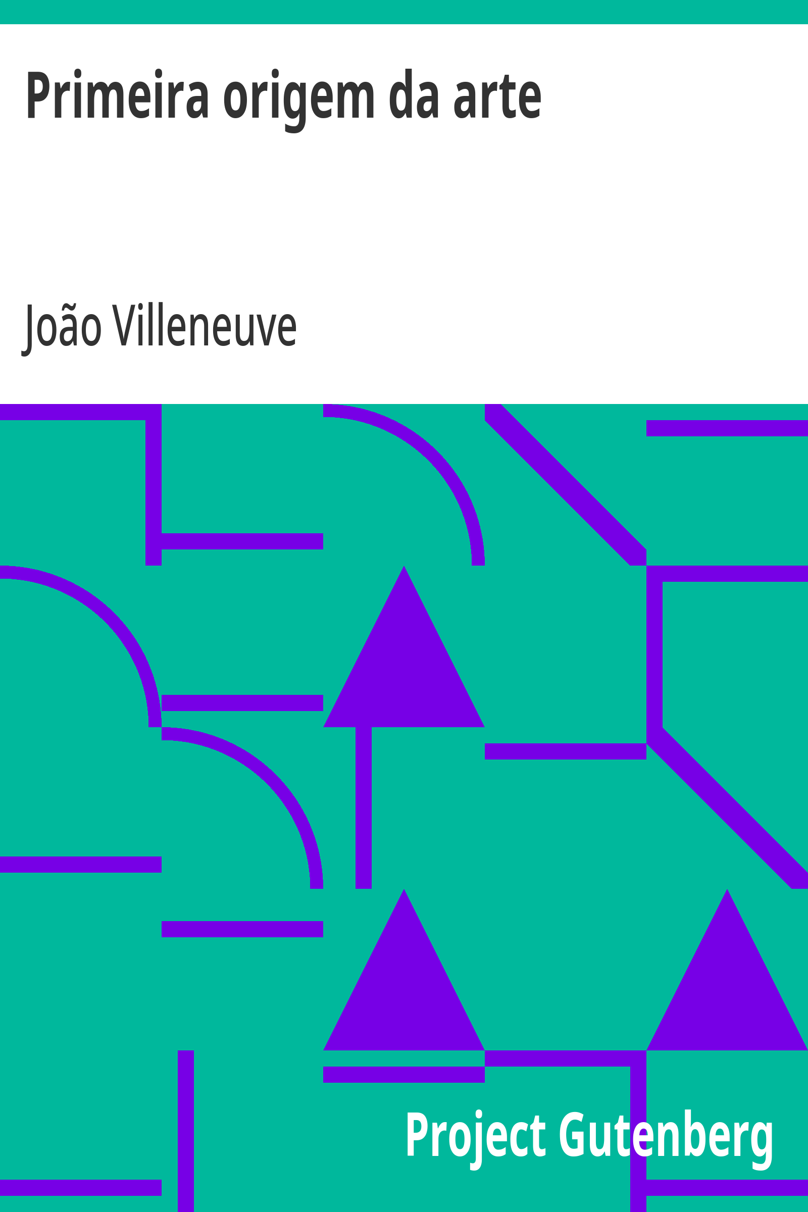 Cover: Primeira origem da arte de imprimir dada à luz pelo primeiros characteres [PG 18974]