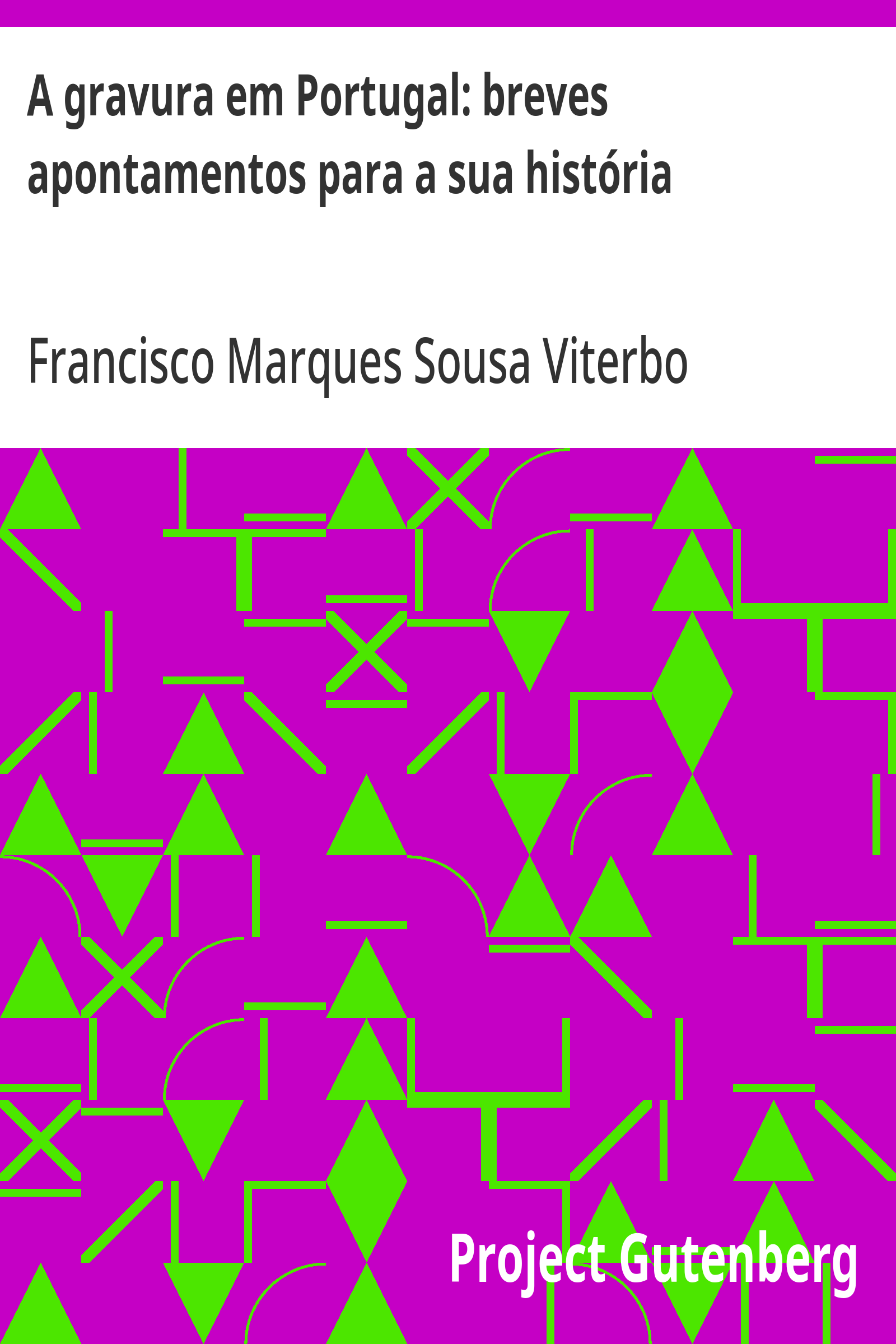 Cover: A gravura em Portugal breves apontamentos para a sua história [PG 23851]
